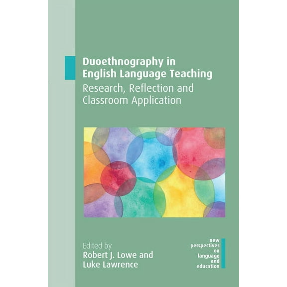New Perspectives on Language and Educati Duoethnography in English Language Teaching: Research, Reflection and Classroom Application, Book 78, (Hardcover)