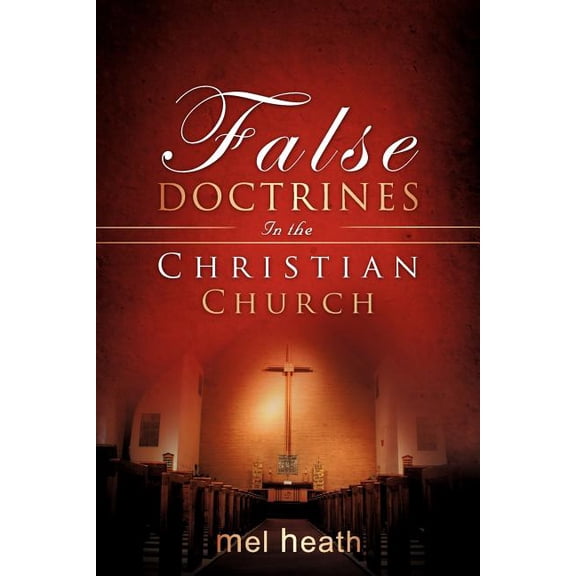 False Doctrines In the Christian Church, (Paperback)
