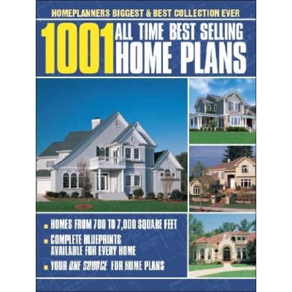1001 All Time Best Selling Home Plans: Home Planners Biggest and Best Collection Ever