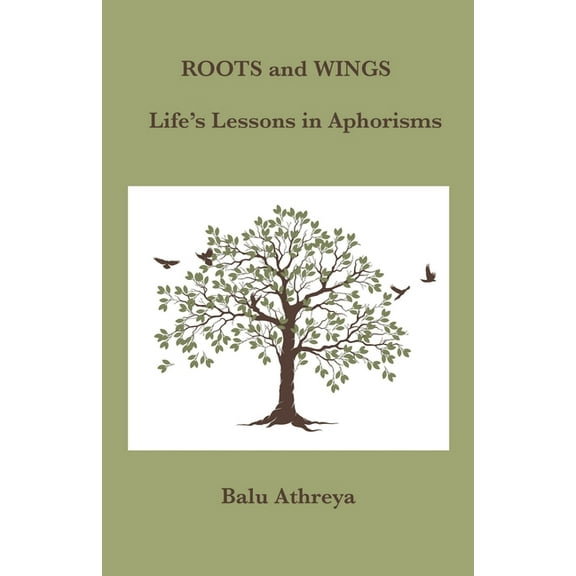 Roots and Wings: Life's Lessons in Aphorisms, (Paperback)