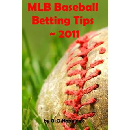 MLB Baseball Betting Tips ~ 2011 - eBook