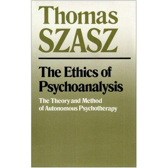 The Ethics of Psychoanalysis: The Theory and Method of Autonomous Psychotherapy
