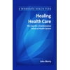 Healing Health Care : The Case for a Commonsense Universal Health System, Used [Paperback]