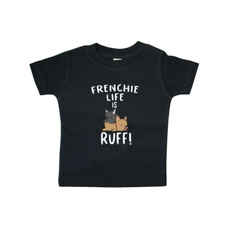 

Inktastic Frenchie Life is Ruff! Frenchie Pair Gift Baby Boy or Baby Girl T-Shirt