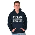 thumbnail image 5 of Texas Where Everything's Bigger Funny Hoodie Sweatshirt Women Men Brisco Brands S, 5 of 6