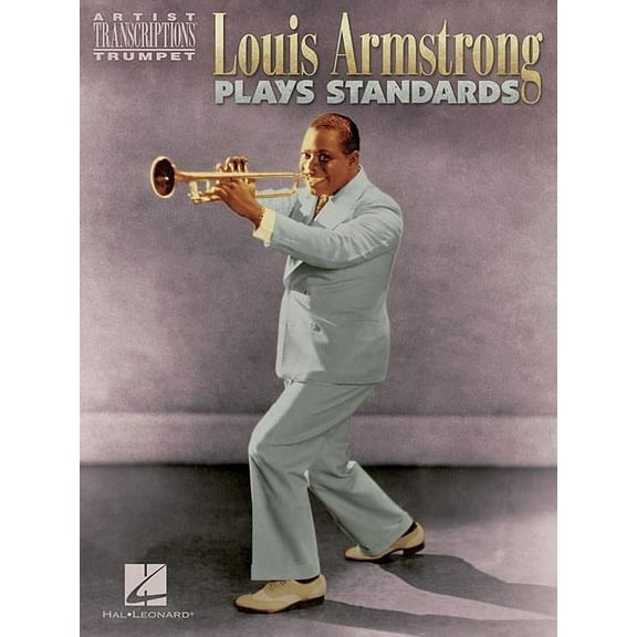 Louis Armstrong Plays Standards: Artist Transcriptions - Trumpet (Paperback)