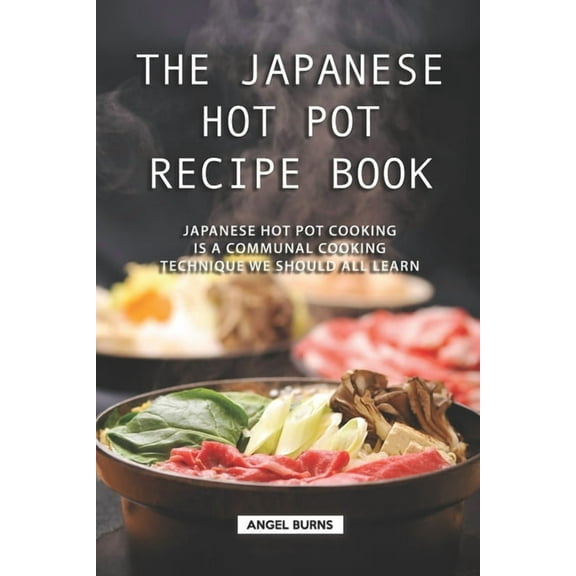 The Japanese Hot Pot Recipe Book, (Paperback)