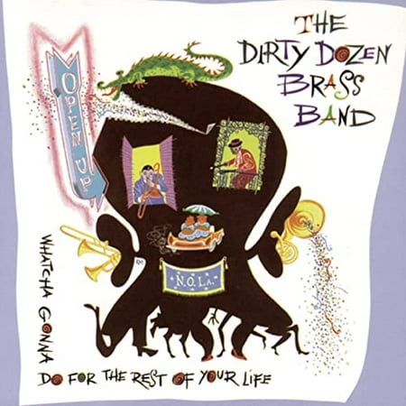 Dirty Dozen Brass Band Whatcha Gonna Do For The Rest Of Your Life? Audio CD