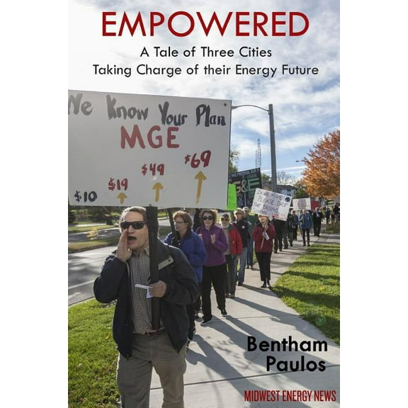 Empowered: A Tale of Three Cities Taking Charge of their Energy Future, (Paperback)