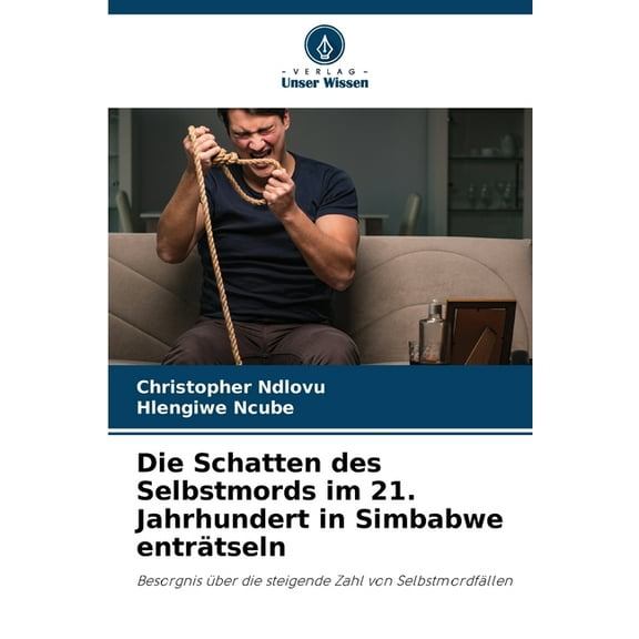 Die Schatten des Selbstmords im 21. Jahrhundert in Simbabwe enträtseln, (Paperback)