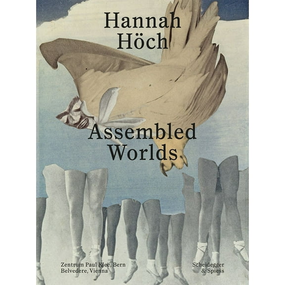 Hannah Höch: Assembled Worlds, (Paperback)
