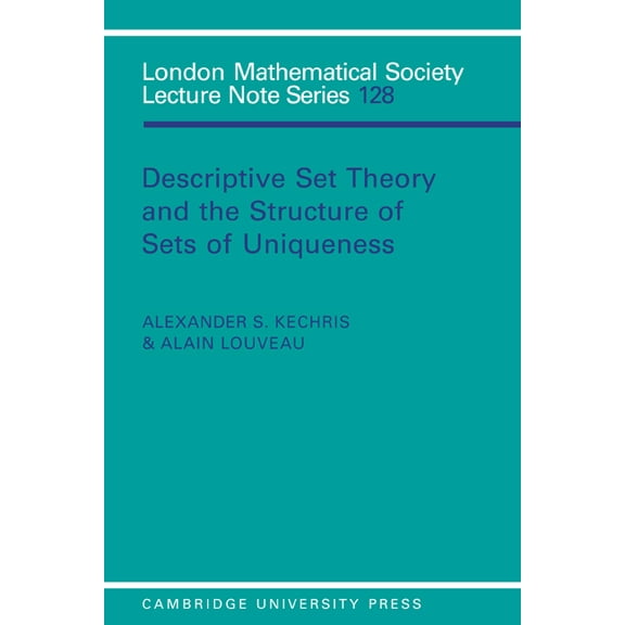 London Mathematical Society Lecture Note Descriptive Set Theory and the Structure of Sets of Uniqueness, Book 128, (Paperback)
