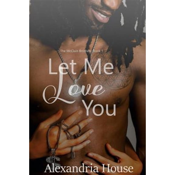 Let Me Love You (Paperback) by Alexandria House