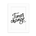 thumbnail image 1 of Times Change Quote Desktop Photo Frame Picture Display Decoration Art Painting, 1 of 3