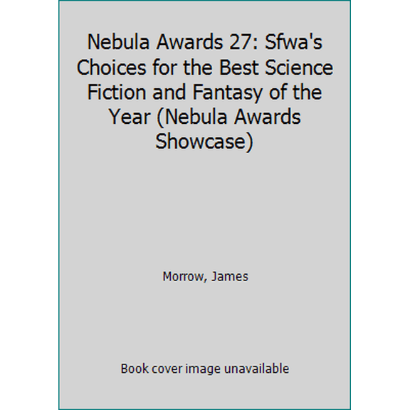 Pre-Owned Nebula Awards 27: Sfwa's Choices for the Best Science Fiction and Fantasy of the Year (Nebula Awards Showcase) (Paperback) 0156654717 9780156654715