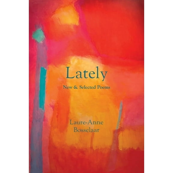 Lately: New and Selected Poems, (Paperback)