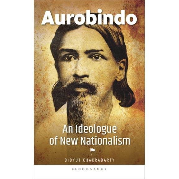 Aurobindo: An Ideologue of New Nationalism (Hardcover)