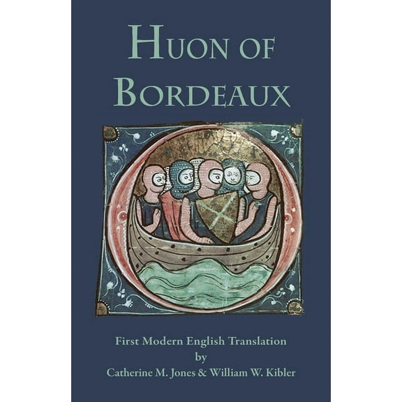 Medieval & Renaissance Texts Huon of Bordeaux: First Modern English Translation, (Paperback)