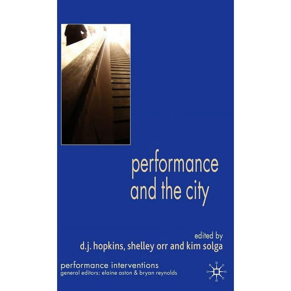 Performance Interventions Performance and the City, (Hardcover)