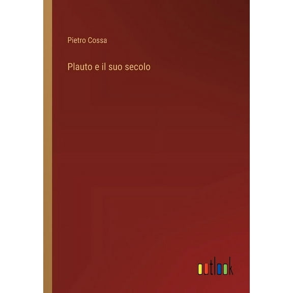 Plauto e il suo secolo (Paperback)