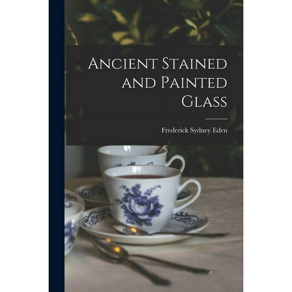Ancient Stained and Painted Glass (Paperback)