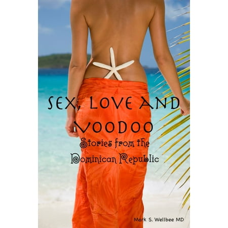 Sex, Voodoo and Other Oddities: Stories from the Dominican Republic -