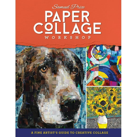 Paper Collage Workshop: A Fine Artist's Guide to Creative Collage, (Paperback)