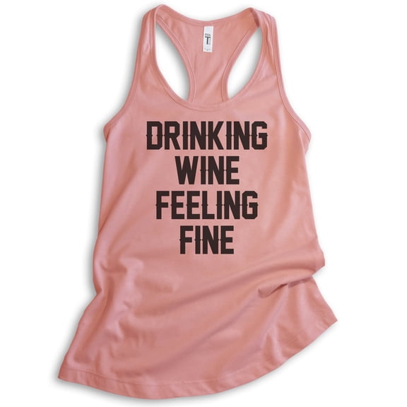 Drinking Wine Feeling Fine Tank Top, Ladies Racerback Tank Top, Wine Tank, Drinking Tank, Desert Pink, Small