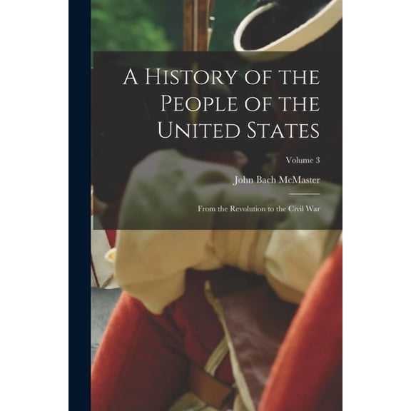 A History of the People of the United States, (Paperback)