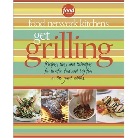 Pre-Owned Get Grilling: Recipes, Tips, and Techniques for Terrific Food, Big Fun, for the Great Outdoors (Hardcover) 0696222132 9780696222139