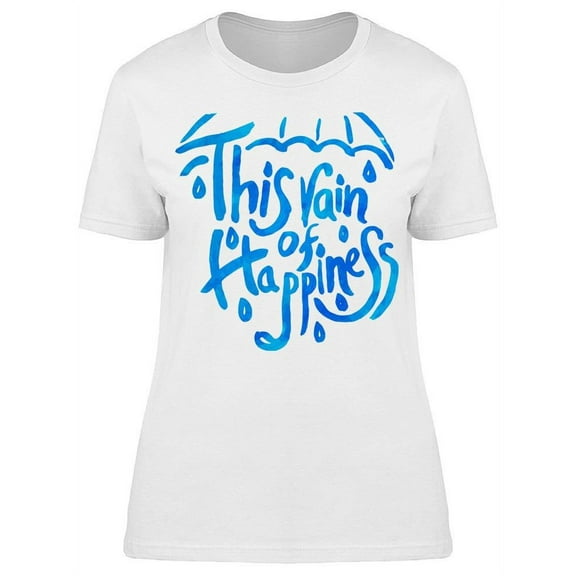 This Rain Of Happiness T-Shirt Women -Image by Shutterstock, Female Medium