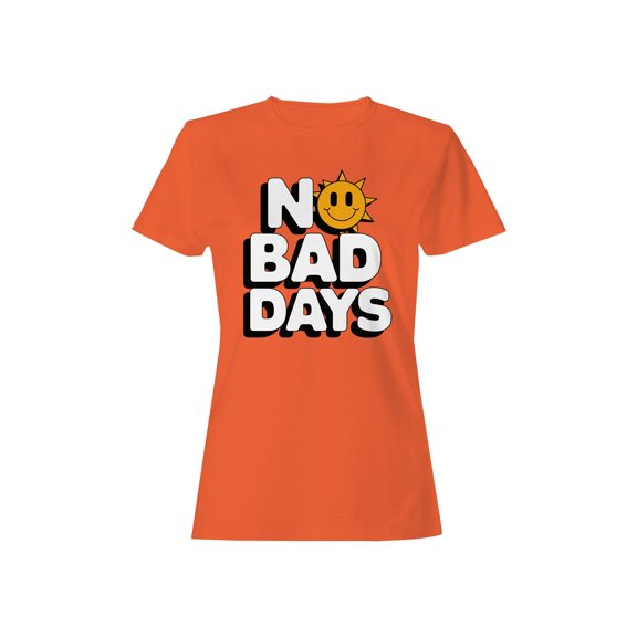 Positive Vibes: No Bad Days Sun Women's T-shirt