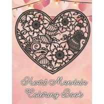 Heart Mandala Coloring Book : 19 Romantic Mandalas in Heart Designs and always a great love quote on every page: A Valentine's Day Coloring Book (Paperback)