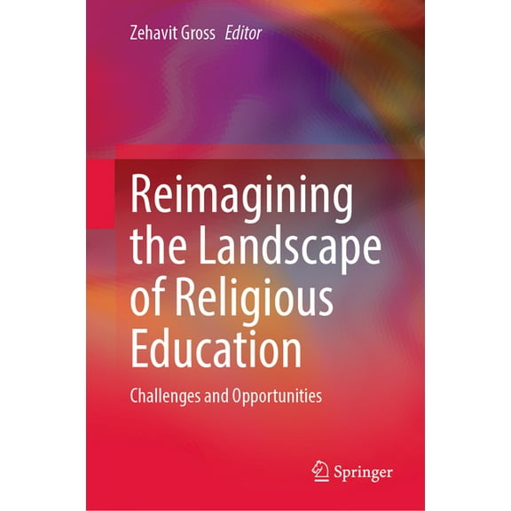 Reimagining the Landscape of Religious Education: Challenges and Opportunities, (Hardcover)