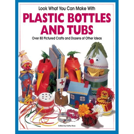 Pre-Owned Look What You Can Make With Plastic Bottles (Paperback) 156397567X 9781563975677