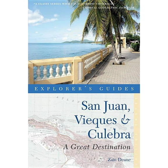 Explorer's Great Destinations: Explorer's Guide San Juan, Vieques & Culebra: A Great Destination (Paperback)