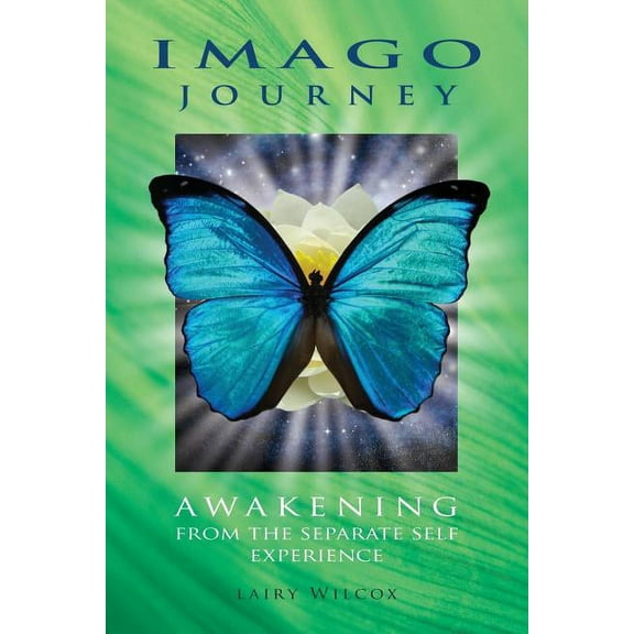 Imago Journey: Awakening from the Separate Self Experience, (Paperback)