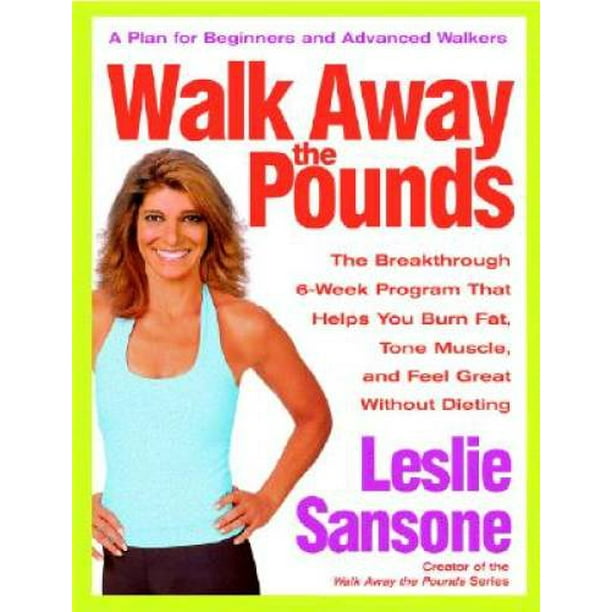 Walk Away the Pounds The Breakthrough 6Week Program That Helps You