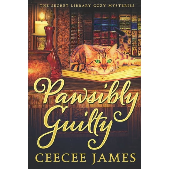 Pawsibly Guilty: The Secret Library Cozy Mysteries (Paperback) by Ceecee James