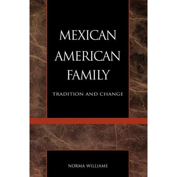 The Reynolds Sociology Mexican American Family: Tradition and Change, (Paperback)