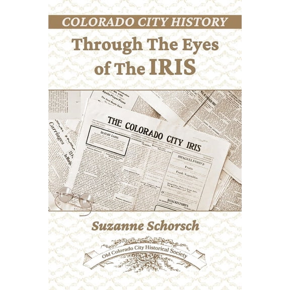 Colorado City History Through the Eyes of the Iris (Paperback)