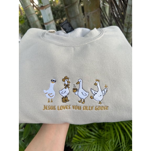 Jesus Loves You Silly Goose Embroidered Christianity Sweatshirt | Funny Jesus Religious Apparel