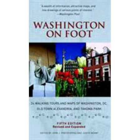 Washington on Foot, Fifth Edition: 24 Walking Tours and Maps of Washington, DC, Old Town Alexandria, and Takoma Park [Paperback - Used]