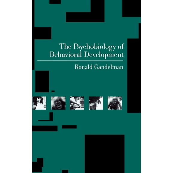 The Psychobiology of Behavioral Development, (Hardcover)