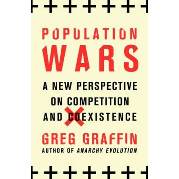 Pre-Owned Population Wars: A New Perspective on Competition and Coexistence (Hardcover) 1250017629 9781250017628