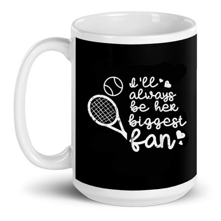 

Always Be Her Biggest Fan Tennis Player Mom Dad Boyfriend Gift Ceramic Mug 15oz (White;15oz)