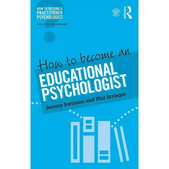 How to Become a Practitioner Psychologis How to Become an Educational Psychologist, (Paperback)