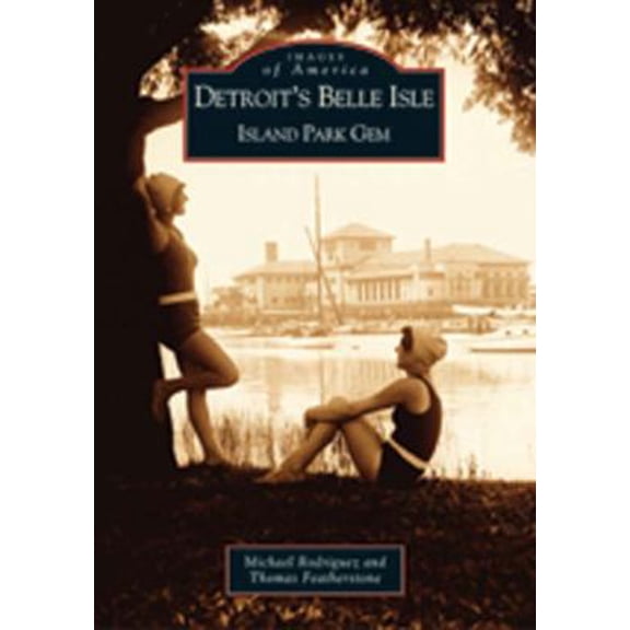 Pre-Owned Detroit's Belle Isle (Paperback) 0738523151 9780738523156