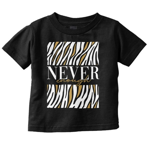 Never Enough Zebra Animal Print Toddler Boy Girl T Shirt Infant Toddler Brisco Brands 6M