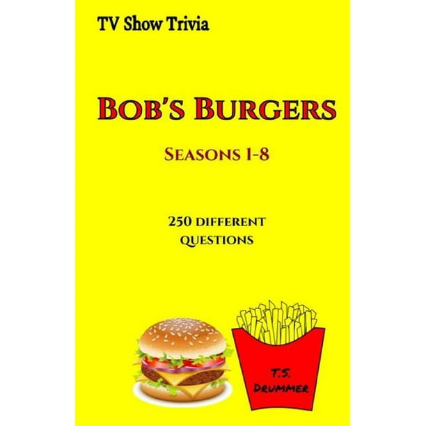 Tv Show Trivia Bob S Burgers Seasons 1 8 Paperback Walmart Com Walmart Com